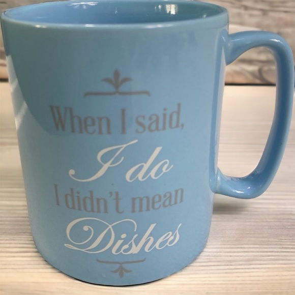 Large 20 oz. Coffee Mug - When I Said I Do, I Didn’t Mean Dishes - Picture 4 of 4